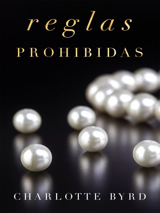 Title details for Reglas prohibidas by Charlotte Byrd - Available